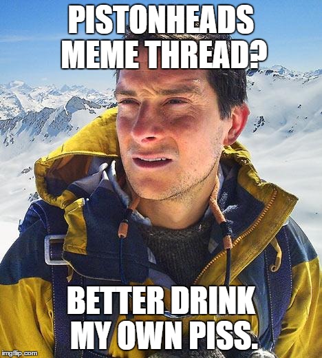 Meme thread (with sensibleness..ness) - Page 11 - The Lounge - PistonHeads