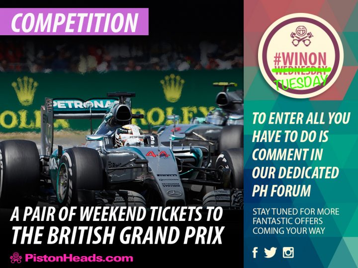 Win On Tuesday: A pair of tickets to the British Grand Prix - Page 1 - General Gassing - PistonHeads