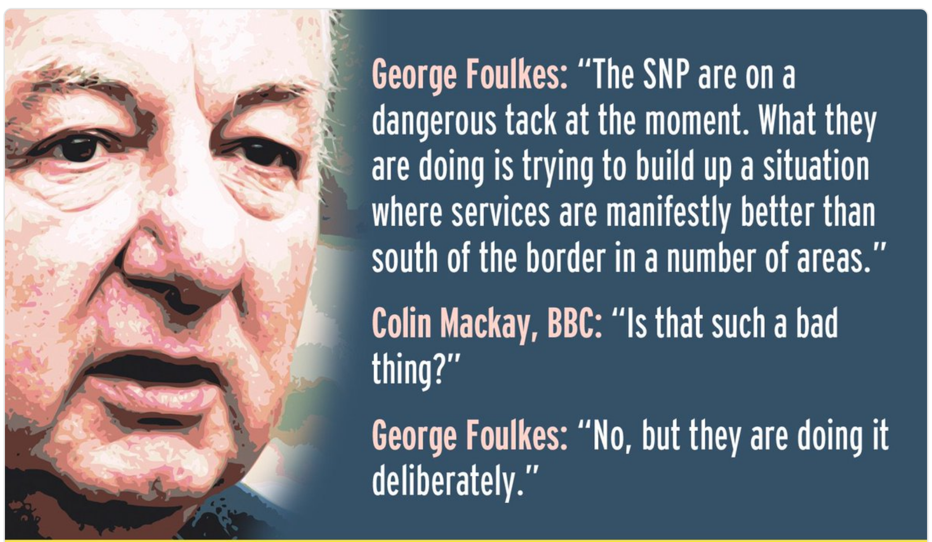 Scottish Referendum / Independence - Vol 8 - Page 159 - News, Politics & Economics - PistonHeads - The image features a graphic with a creative design. It is divided into three different sections, each with a unique element. At the top, there's a portion of a stylized face, resembling a person tanned in the sun. Below this, a bold text states a quote attributed to George Foulkes about SP Representatives. The middle section is dedicated to a quote from Colin Mackay, BBC, suggesting a difficult situation for SP members. Finally, the bottom section displays a quote from George Foulkes about the deliberate negligence of some people.