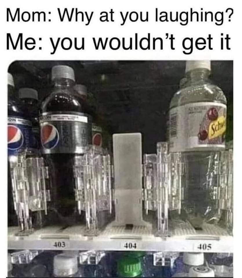 Pistonheads - The image captures a vending machine filled with soda bottles and cans. In the foreground, there's a clear container holding various flavors of Pepsi. On top, there are a couple of Pepsi cans visible. 

A humorous meme is superimposed on the image. The text in the meme reads "Mom: Why at you laughing? You wouldn't get it". This suggests that the mother finds her child's laughter amusing, and she's sharing the moment with others through this post. 

The setting of the vending machine implies that it might be located in a public space or a store where people can buy drinks. The overall image seems to convey a lighthearted moment shared between a mother and her child.