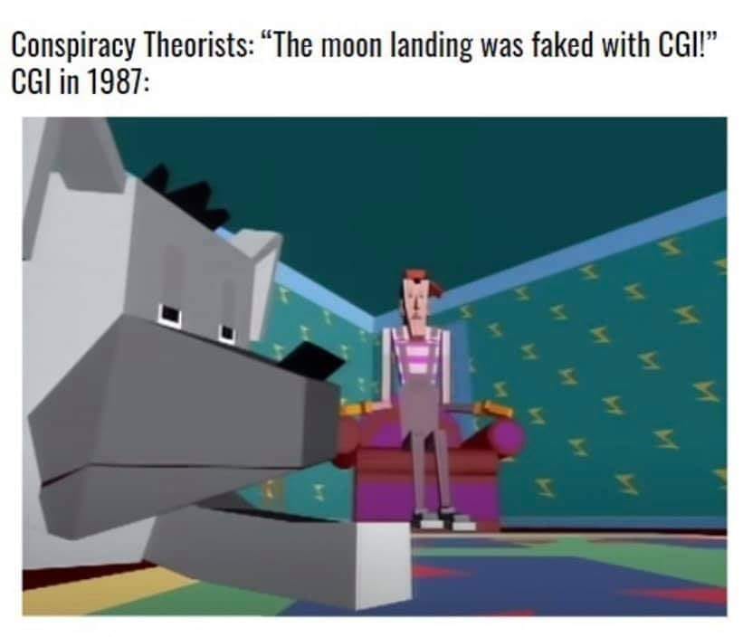 Obraz może zawierać: tekst „Conspiracy Theorists: "The moon landing was faked with CGI!" CGI in 1987:”