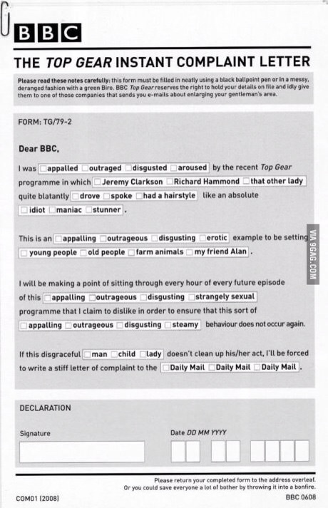 Top Gear Series 21 - Page 1 - TV, Film & Radio - PistonHeads - The image displays a typed document, presumably a letter, addressed to the BBC. The letter begins with the BBC logo featuring the letters "BBC" in black against a white background. The document is labeled "Top Gear instantComplaint letter," indicating that it's a template for a complaint to be sent to the BBC.

The body of the letter contains paragraphs addressed to the Top Gear program in which the writer expresses their disapproval and reasons for it, using a variety of adjectives to describe the nature of the show. There are blanks for the recipient to fill in, such as "Dear BBC," and placeholders for more personalized information, like the date and the letter signer's name [Date DD MM YYY], which suggests when the letter was made and by whom.

The overall style of the image is formal and professional, resembling official correspondence one might receive or send. The text appears to have been printed on a standard office document, which gives the impression of an actual paper document.