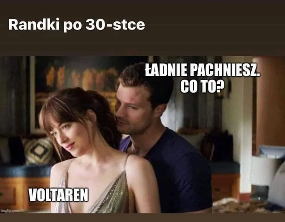 Może być zdjęciem przedstawiającym 2 osoby i tekst „Randki po 30-stce ŁADNIE PACHNIESZ. co TO? VOLTAREN”