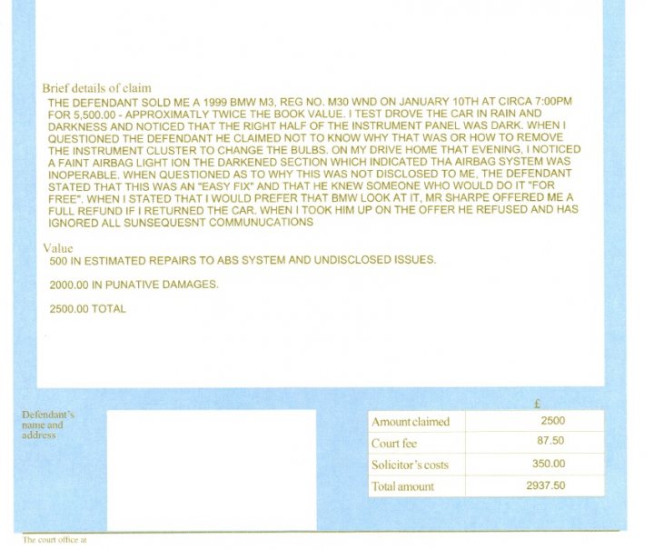 Damages Sale Private Pistonheads - The image displays a legal document, specifically a cover sheet for a complaint filed in a case. The document contains a section titled "Brief details of claim," which describes the main issues and damages claimed in the case, with specific points highlighted. The details provided suggest that the lawsuit is complex, involving several parties and potentially multiple defendants, given the mention of "defendants' attorneys." The cover sheet is accompanied by a statement of value; however, the specific value stated is obscured. The document has a footer that identifies it as "The court office," and there's a statement "This will make up my costs out of my own pocket." Overall, the image provides a glimpse into the legal process, specifically the early stages where a key point outlined in the mock trial is the assertion of an "easy fix" for one of the plaintiffs.