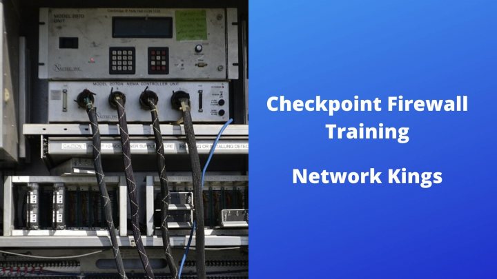 Best Checkpoint Firewall Training- Network Kings