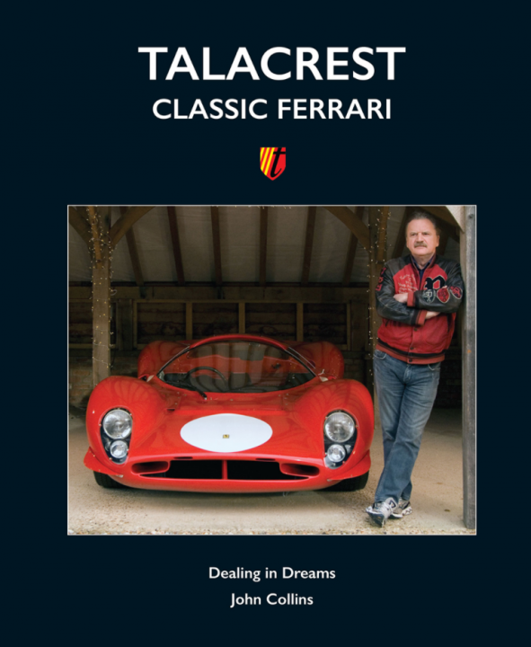 Talacrest's John Collins releasing book: "Dealing in Dreams" - Page 1 - Ferrari Classics - PistonHeads
