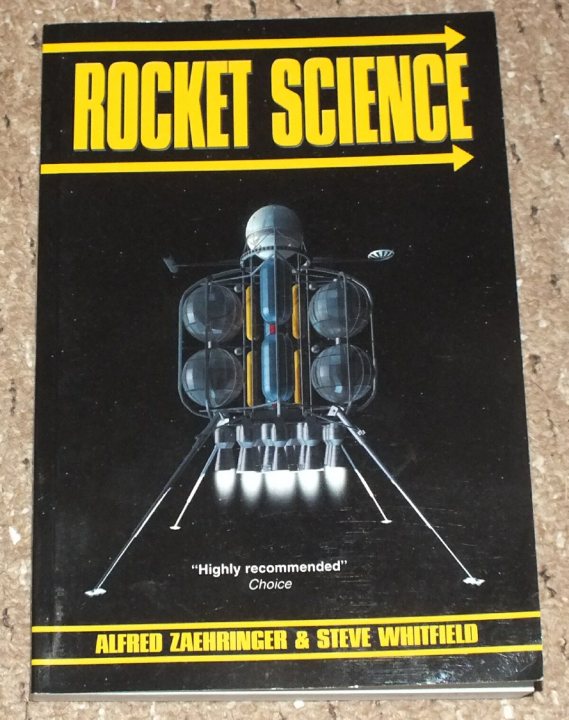 Nice space-related suprise today - Page 1 - Science! - PistonHeads - The image features a book cover with the title "ROCKET SCIENCE" prominently displayed in large, yellow, capital letters on a black background. Below the title is an illustration of a rocket with several stages and boosters, suggesting a multi-staged rocket design. The cover also includes smaller text that reads "HIGHLY RECOMMENDED 'Choice' Alfred Zehriner & Steve Whifield." This indicates that the book received a positive endorsement from a program or publication named "Choice." The style of the cover is typical of many science and engineering textbooks, with a focus on visual imagery that is both educational and informative.